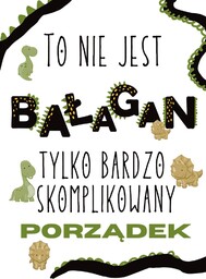 Bałagan  dinozaury - plakat Wymiar do wyboru: