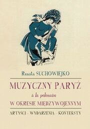 MUZYCZNY PARYŻ A LA POLONAISE W OKRESIE MIĘDZYWOJENNYM
