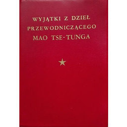 WYJĄTKI Z DZIEŁ PRZEWODNICZĄCEGO MAO TSE-TUNGA