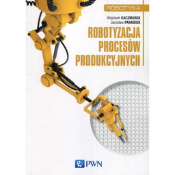 Robotyzacja procesów produkcyjnych