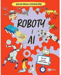 Roboty i AI. Wielka Księga Zdolniachów