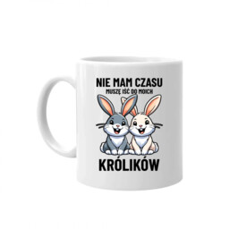 Nie mam czasu, muszę iść do moich królików