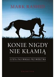 Galaktyka Książka Konie nigdy nie kłamią. Istota pasywnego