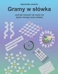 GRAMY W SŁÓWKA CZYLI JAK NAUCZAĆ LUB UCZYĆ