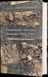 WARSZAWSKIE NEKROLOGI PRASOWE 1939-1945. WYBÓR - ANALIZA -