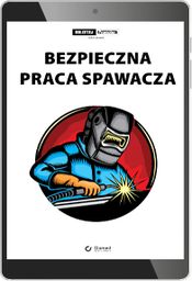 Bezpieczna praca spawacza (e-book) [pdf]