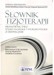 Słownik fizjoterapii-mianownictwo polsko-angielskie i angielsko-polskie z definicjami