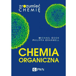 Chemia organiczna Zrozumieć chemię