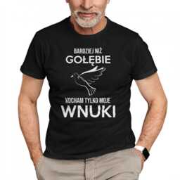 Bardziej niż gołębie kocham tylko moje wnuki -