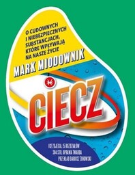 Ciecz. O cudownych i niebezpiecznych substancjach...