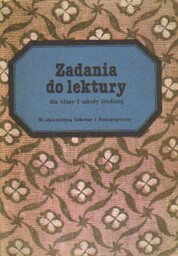 ZADANIA DO LEKTURY DLA KLASY I SZKOŁY ŚREDNIEJ