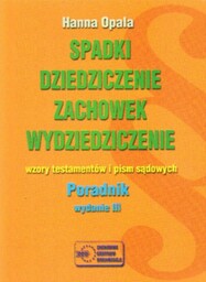 SPADKI, DZIEDZICZENIE, ZACHOWEK, WYDZIEDZICZENIE. WZORY. PORADNIK