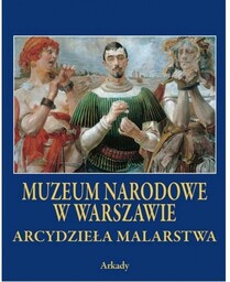Arcydzieła Malarstwa Muzeum Narodowe w Warszawie