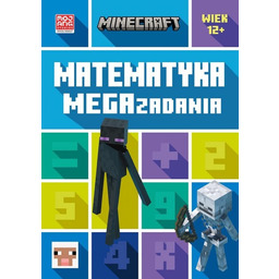 Minecraft. Matematyka. Megazadania. 12+