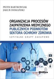Organizacja procesów zaopatrzenia medycznego publicznych podmiotów sektora ochrony