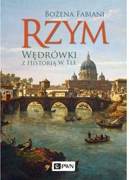 Rzym. Wędrówki z historią w tle