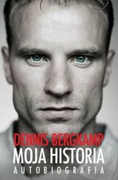 MOJA HISTORIA. AUTOBIOGRAFIA Denis Bergkamp