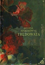 TRĘDOWATA Helena Mniszkówna