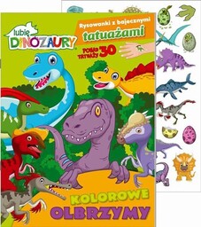 Lubię Dinozaury Rysowanki z bajecznymi tatuażami 1 Kolorowe