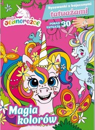 Moje Jednorożce Rysowanki z bajecznymi tatuażami 1 Magia