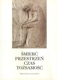 ŚMIERĆ-PRZESTRZEŃ-CZAS-TOŻSAMOŚĆ W EUROPIE ŚRODKOWEJ OKOŁO 1900