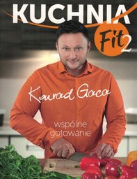 Kuchnia Fit 2 Wspólne gotowanie - Konrad Gaca