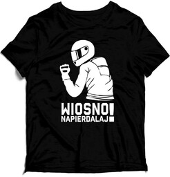 KOSZULKA - Wiosno Napie*dalaj Moto Motocykl LwG