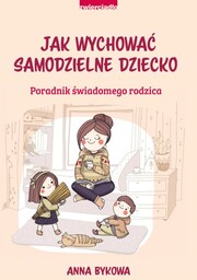 Jak wychować samodzielnie dziecko