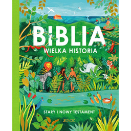 Biblia Wielka historia Stary i Nowy Testament