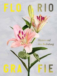 Floriografie: Blumen und ihre Bedeutung