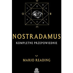 Nostradamus. Kompletne przepowiednie