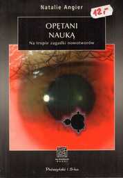 OPĘTANI NAUKĄ. NA TROPIE ZAGADKI NOWOTWORÓW Natalie Angier