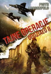TAJNE OPERACJE ODDZIAŁU II CZERWONA OFENSYWA 6 Piotr