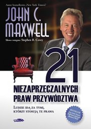 21 niezaprzeczalnych praw przywództwa - John C. Maxwell
