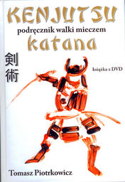 Kenjutsu Podręcznik walki mieczem katana z płytą DVD