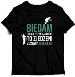 Koszulka - Biegam bo jak przyjdą Zombie to
