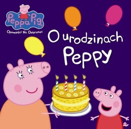 Świnka Peppa Opowieści Na Dobranoc 3 O urodzinach