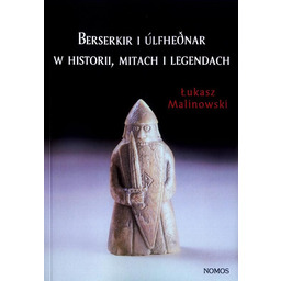 BERSERKIR I ULFHEDNAR W HISTORII, MITACH I LEGENDACH