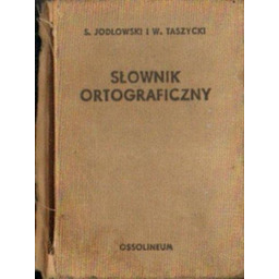 SŁOWNIK ORTOGRAFICZNY I PRAWIDŁA PISOWNI POLSKIEJ Stanisław Jodłowski,