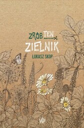 ZRÓB TEN ZIELNIK Łukasz Skop