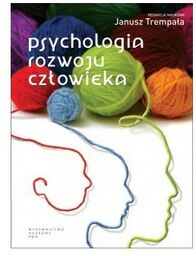 Psychologia rozwoju człowieka 2020 Podręcznik akademicki Trempała