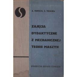 ZAJĘCIA DYDAKTYCZNE Z MECHANICZNEJ TEORII MASZYN