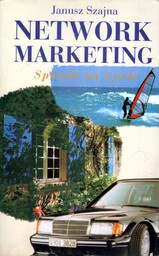 NETWORK MARKETING. SPOSÓB NA ŻYCIE Janusz Szajna
