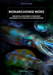 Monarchowie mórz. Niezwykła opowieść o pięciuset milionach lat