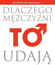 DLACZEGO MĘŻCZYŹNI TO UDAJĄ TAJEMNICE MĘSKIEJ SEKSUALNOŚCI Abraham