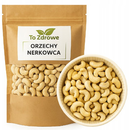 ORZECHY NERKOWCA 1kg całe naturalne nerkowce jakość To