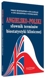 ANGIELSKO-POLSKI SŁOWNIK TERMINÓW BIOSTATYSTYKI KLINICZNEJ. BURZYKOWSKI, KAWALEC, KRASZEWSKA,