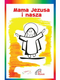 Książka dla dzieci -Mama Jezusa i nasza