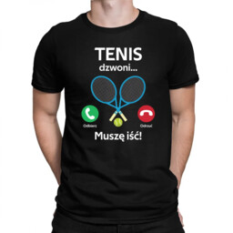 Tenis dzwoni, muszę iść - męska koszulka