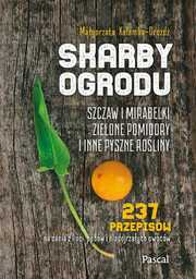 SKARBY OGRODU.SZCZAW, MIRABELKI, ZIELONE POMIDORY Małgorzata Kalemba-Drożdż